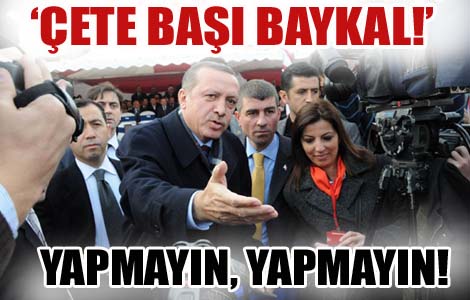 Çete başı Baykal'a itiraz 