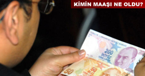 İŞTE ZAMLI MEMUR MAAŞLARI