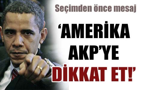 Amerika AKP'ye dikkat et! 