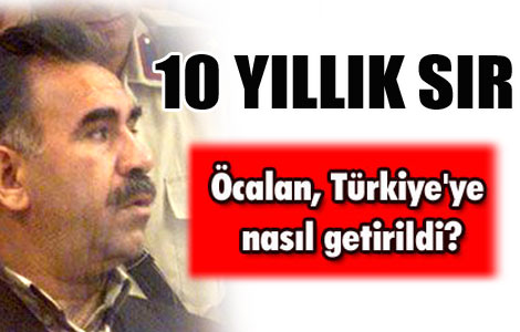 Öcalan, Türkiye'ye nasıl getirildi? 