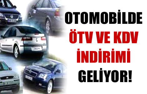 ÖTV ve KDV indirimi geliyor 