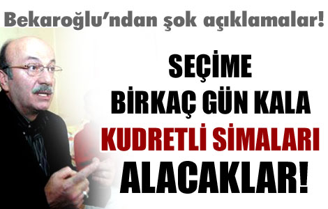 Bekaroğlu'dan şok açıklamalar 