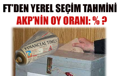 FT: AKP yüzde 40 oy alabilir 