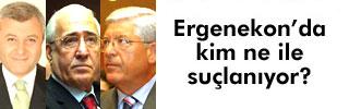 Ergenekon'da kim ne ile suçlanıyor? 