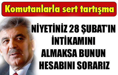 Gül ilk YAŞ’ında Özkök’le tartıştı 