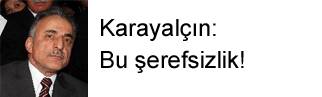 Karayalçın: Bu şerefsizlik
