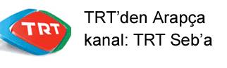 TRT’de Kürtçe’den sonra Arapça kanal: TRT Seb’a