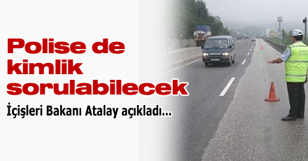 Polise de kimlik sorulabilecek