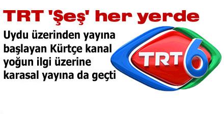 TRT 'Şeş' her yerde