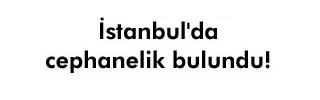 İstanbul'da cephanelik