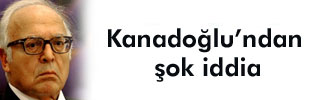Kanadoğlu'ndan şok iddia 