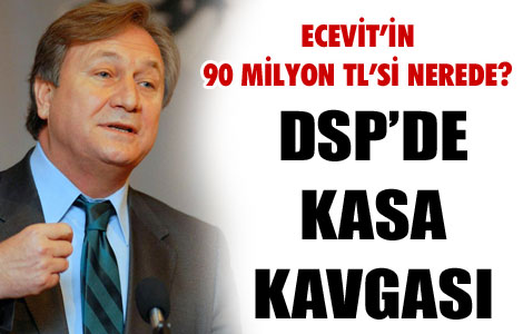 DSP’de ‘kasa’ tartışması 