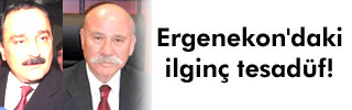 Ergenekon'daki ilginç tesadüf 