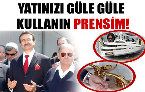 Bakan Prensin yatını böyle teslim etti 