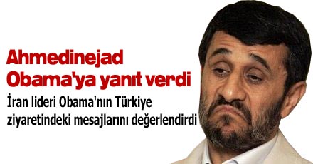 Ahmedinejad Obama'ya yanıt verdi